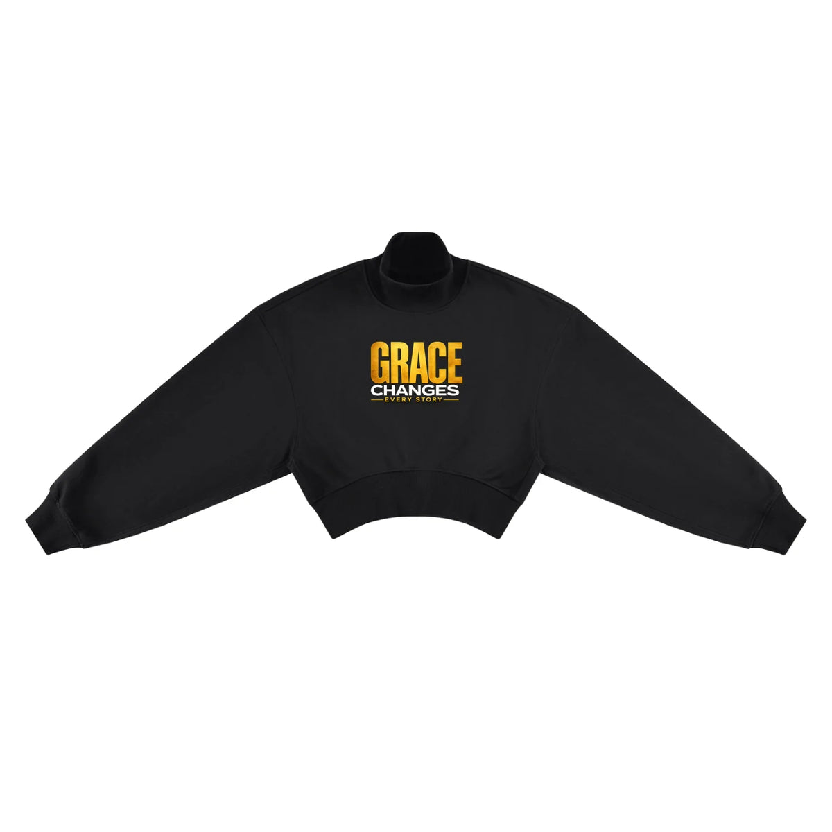 GRACE CHANGES EVERY STORY — Women’s Crop Mock Neck Sweatshirt